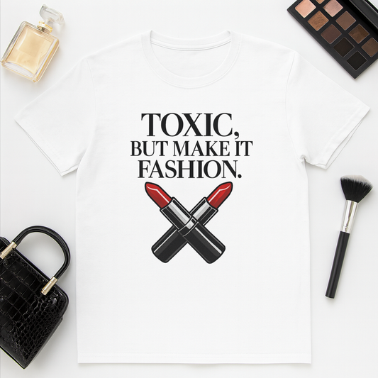 Funny Women's Toxic Couture Tee - Cotton Crew Shirt, Fashion Statement, Casual Wear, Gift for Fashion Lovers, Trendy Graphic Tee