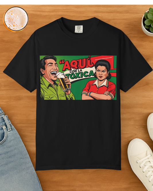 Aquí con la Toxica Unisex T-shirt, Spanish Shirt, Funny Graphic Tee, Unique Gift, Customizable Top