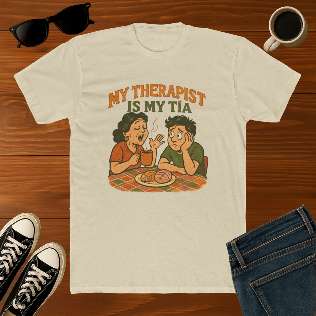 "My Therapist Is My Tía" Funny Family Humor Tee