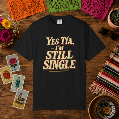 Yes Tía I’m Still Single T-shirt — Funny Spanish Single Life Tee