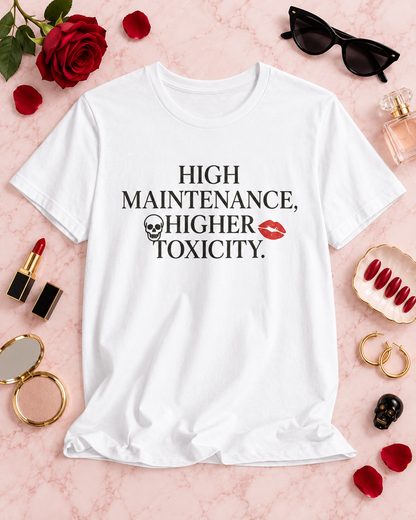 Funny Women's High Maintenance Tee, Funny Graphic T-shirt, Edgy Casual Wear, Gift for Friends, Statement Shirt, Toxicity Quote