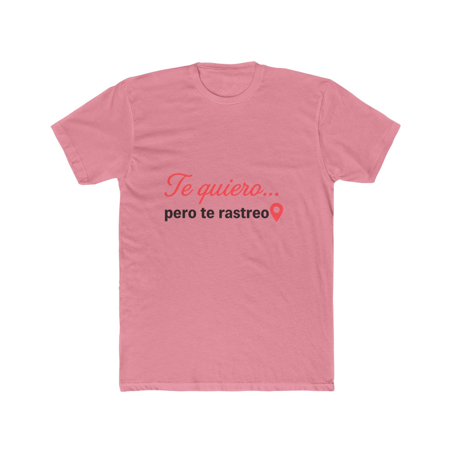 Funny Spanish Quirky Cotton Crew Tee - 'Te quiero... pero te rastreo', Funny Gift for Friends, Casual Wear, Couple's Shirt,