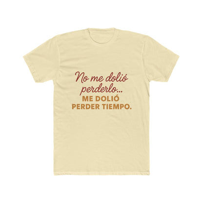 Women Cotton Crew Tee - "No me dolió perderlo, me dolió perder tiempo" - Funny Gift, Casual Wear, Humor Apparel, Birthday Gift, [...]