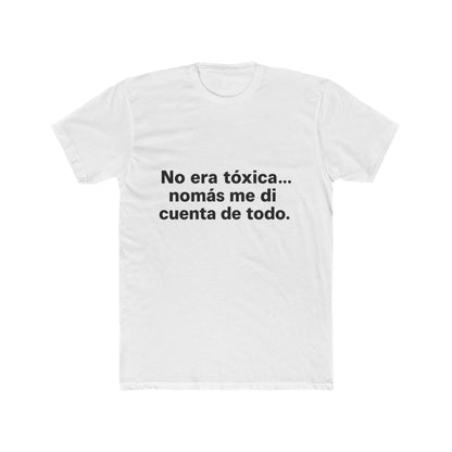 No Era Tóxica Cotton Crew Tee, Funny Quote Shirt, Casual Wear, Gift for Friends, Birthday Tee, Humor Apparel