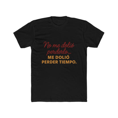 Women Cotton Crew Tee - "No me dolió perderlo, me dolió perder tiempo" - Funny Gift, Casual Wear, Humor Apparel, Birthday Gift, [...]