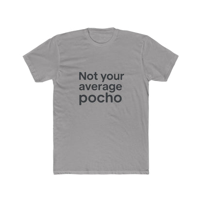 Men "Not Your Average Pocho" - Funny Spanglish T-Shirt Perfect for Everyday Wear, Gifts, and Casual Outings,