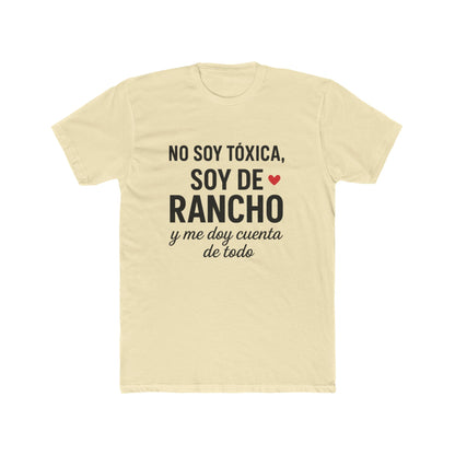 Fun Statement Tee: 'No Soy Tóxica, Soy de Rancho', Casual Wear, Gift for Friends, Birthday Shirt, Unique Graphic Tee