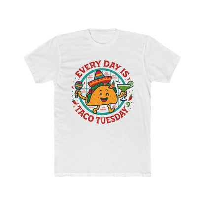 Funny Every Day is Taco Tuesday Unisex Cotton Crew Tee, Funny Taco Shirt, Foodie Gift, Casual Wear, Taco Lover's Day Shirt, Unisex Tee
