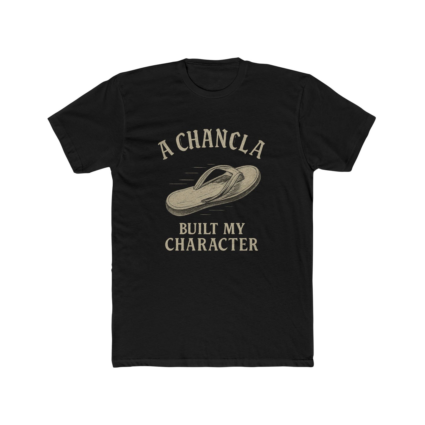 A Chancla Built My Character Funny T-Shirt