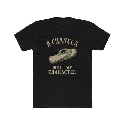 A Chancla Built My Character Funny T-Shirt