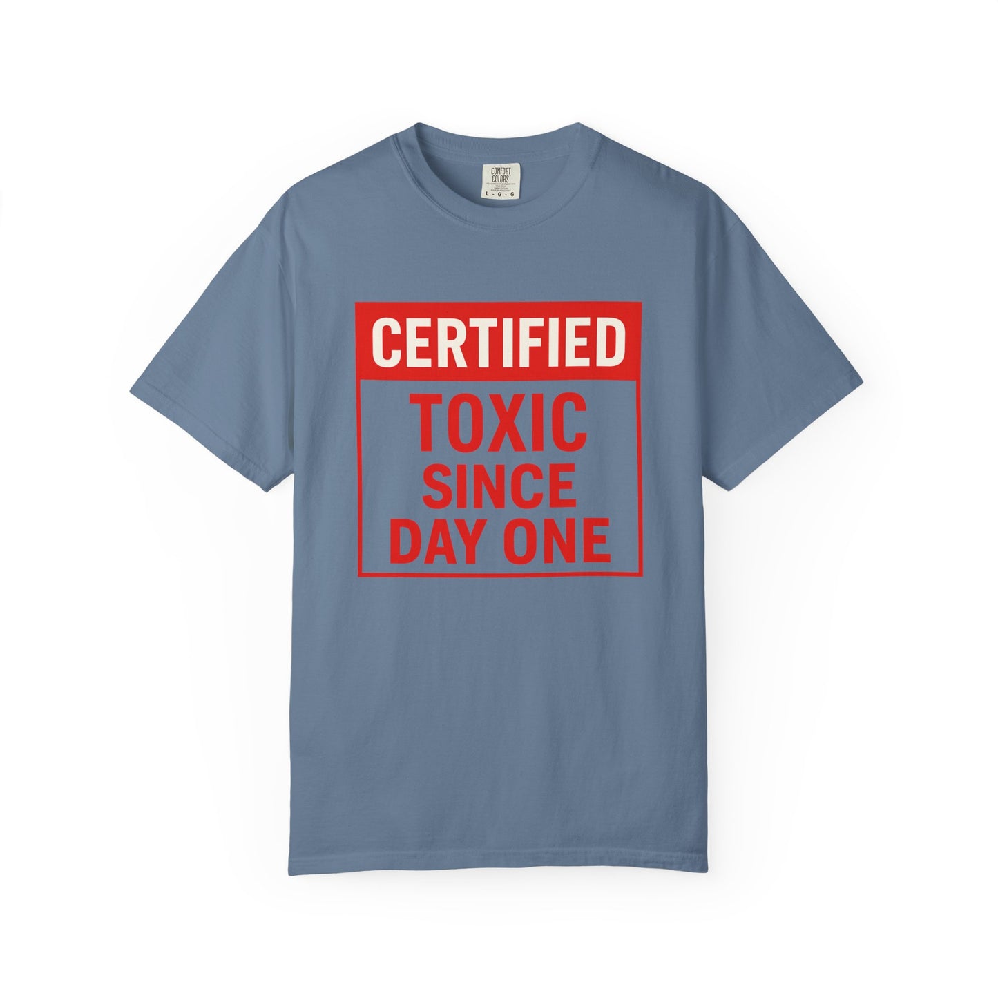 Unisex Funny Certified Toxic Since Day One Unisex T-shirt, Funny Gift, Casual Wear, Birthday Gift, Sarcastic Tee