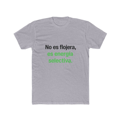 Empowering Women Quote Crew Tee - No es flojera, es energía selectiva, Gift for Friends, Everyday Wear, Casual Style