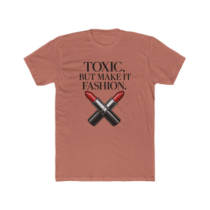 Funny Women's Toxic Couture Tee - Cotton Crew Shirt, Fashion Statement, Casual Wear, Gift for Fashion Lovers, Trendy Graphic Tee