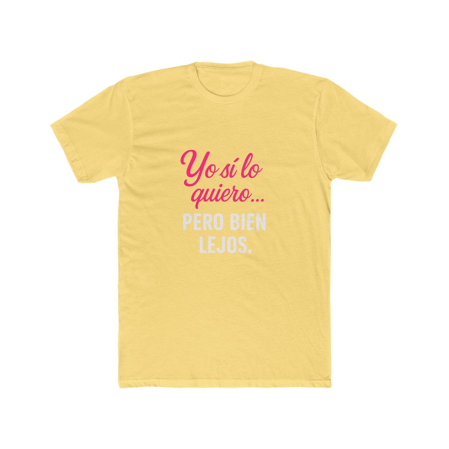 Yo Sí Lo Quiero Pero Bien Lejos Funny Women's Tee, Funny T-Shirt, Casual Wear, Gift for Friends, Birthday Gift, Humor Apparel