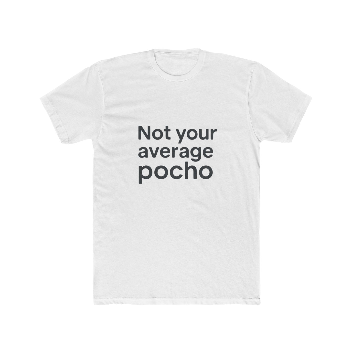 Men "Not Your Average Pocho" - Funny Spanglish T-Shirt Perfect for Everyday Wear, Gifts, and Casual Outings,