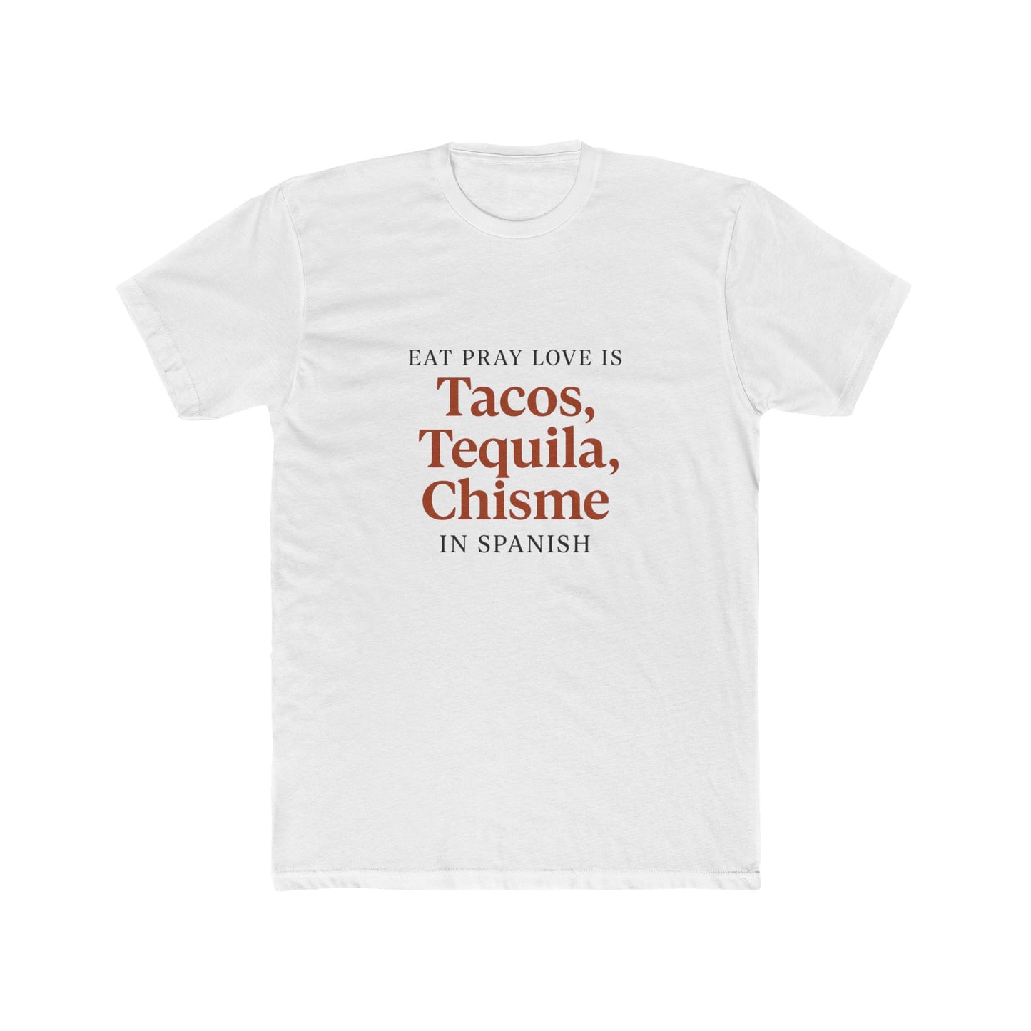 Funny Spanglish Eat Pray Love Inspirational T-Shirt, Fun Crew Tee for Food Lovers, Perfect Gift for Birthdays, Celebrations, or Casual Days