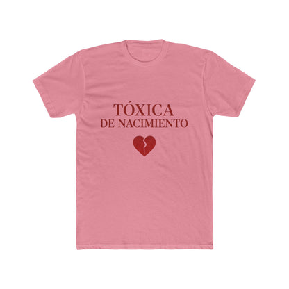 Funny Women Spanish Tóxica de Nacimiento Cotton Crew Tee - Statement Shirt, Gift for Friends, Casual Wear, Birthday Gift, Humor Tee