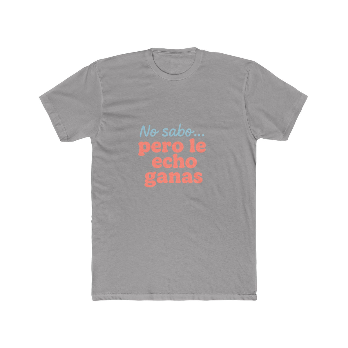 Funny Spanglish No Sabe Pero Le Echo Ganas Unisex T-Shirt, Fun Gift, Casual Wear, Everyday Comfort, Humorous T-Shirt, Spanish Quote Tee