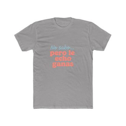 Funny Spanglish No Sabe Pero Le Echo Ganas Unisex T-Shirt, Fun Gift, Casual Wear, Everyday Comfort, Humorous T-Shirt, Spanish Quote Tee