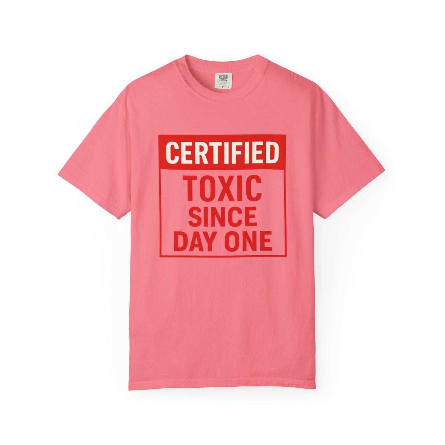 Unisex Funny Certified Toxic Since Day One Unisex T-shirt, Funny Gift, Casual Wear, Birthday Gift, Sarcastic Tee