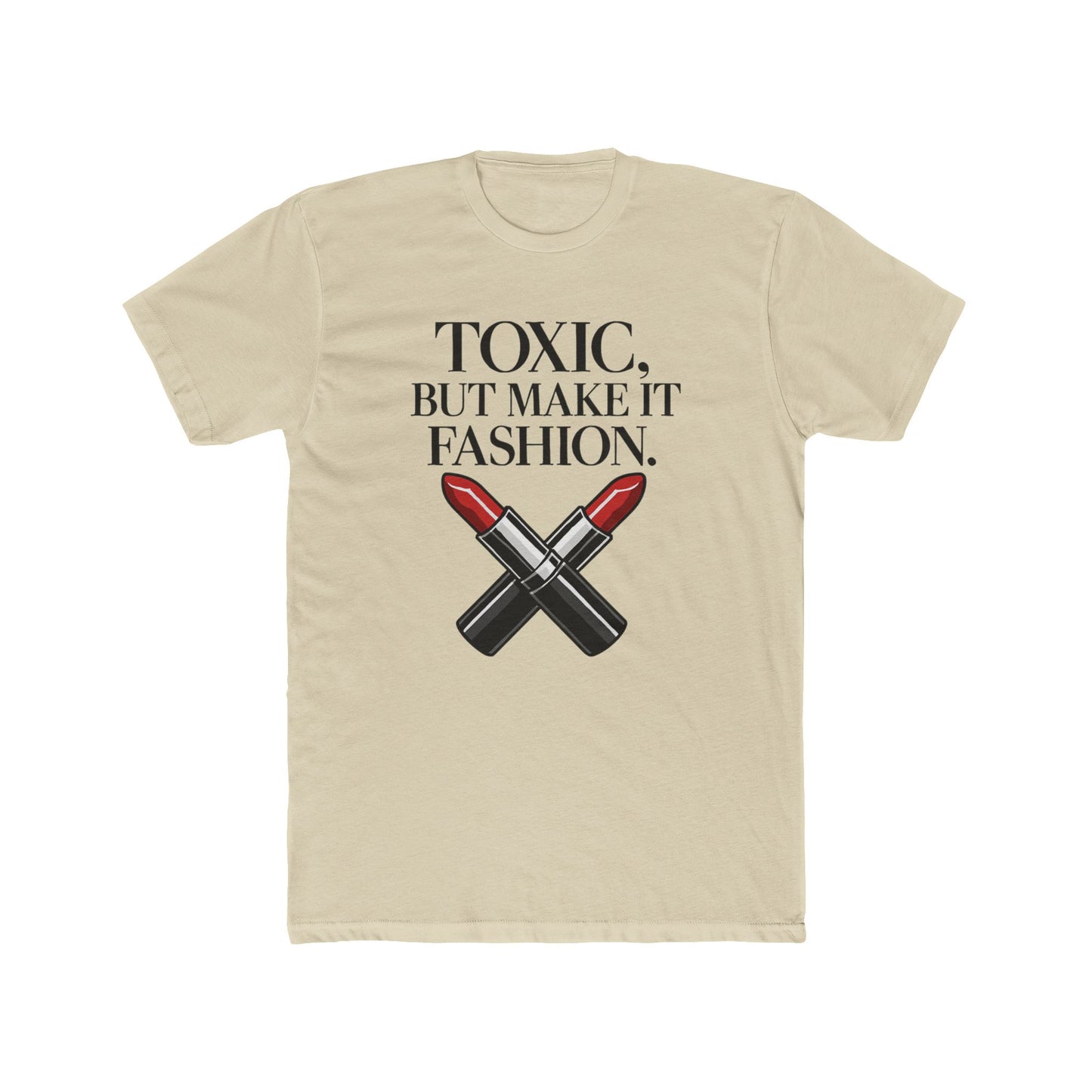 Funny Women's Toxic Couture Tee - Cotton Crew Shirt, Fashion Statement, Casual Wear, Gift for Fashion Lovers, Trendy Graphic Tee