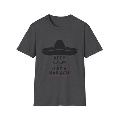 Keep Calm and Hire a Mariachi T-Shirt, Fun Graphic Tee, Festival Wear, Music Lover Gift, Casual Summer Shirt