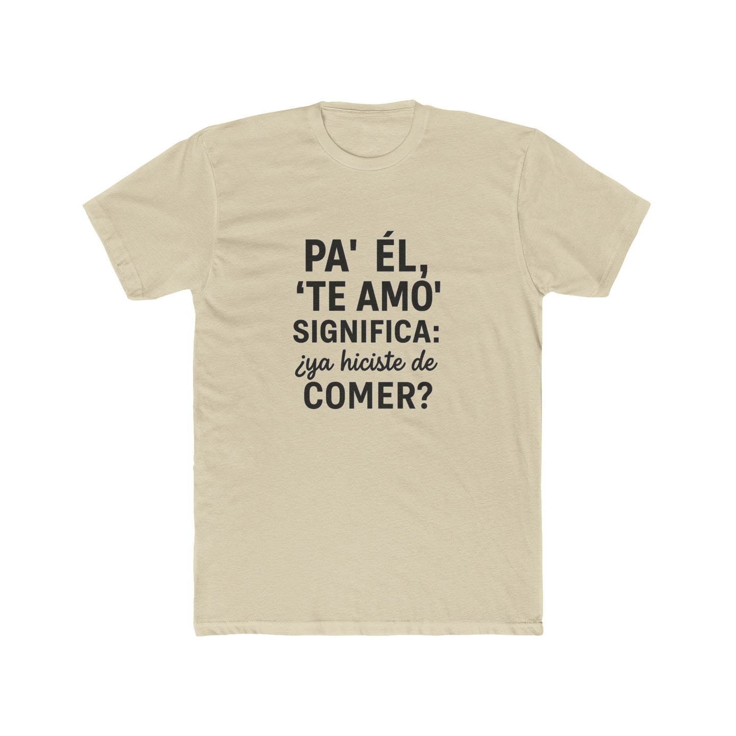 Funny Bilingual Cotton Tee - "Pa' Él, 'Te Amo' Significa: ¿Ya Hiciste de Comer?" - Gift for Food Lovers, Casual Wear, Humor T-Shirt, [...]