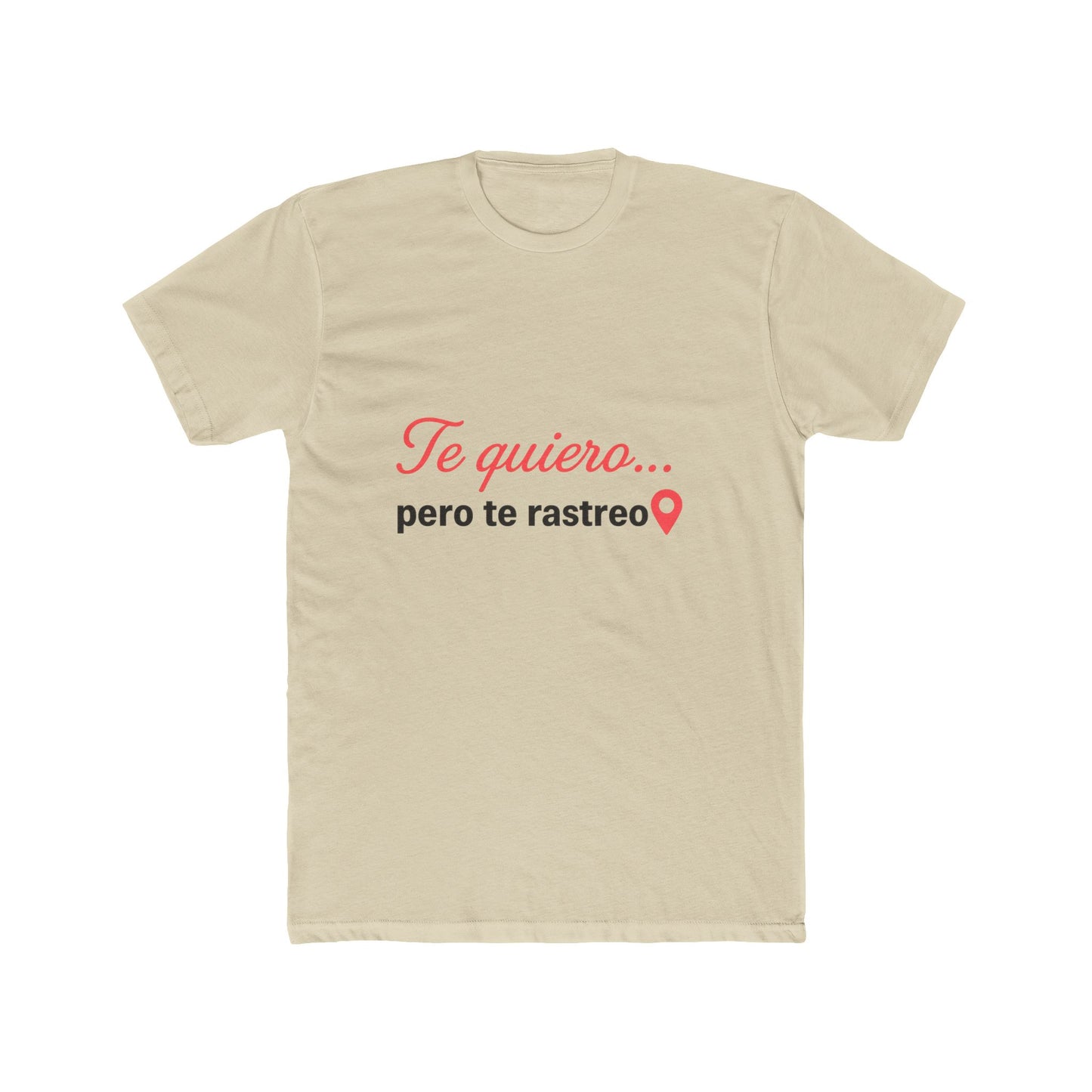 Funny Spanish Quirky Cotton Crew Tee - 'Te quiero... pero te rastreo', Funny Gift for Friends, Casual Wear, Couple's Shirt,
