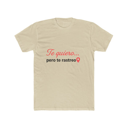 Funny Spanish Quirky Cotton Crew Tee - 'Te quiero... pero te rastreo', Funny Gift for Friends, Casual Wear, Couple's Shirt,