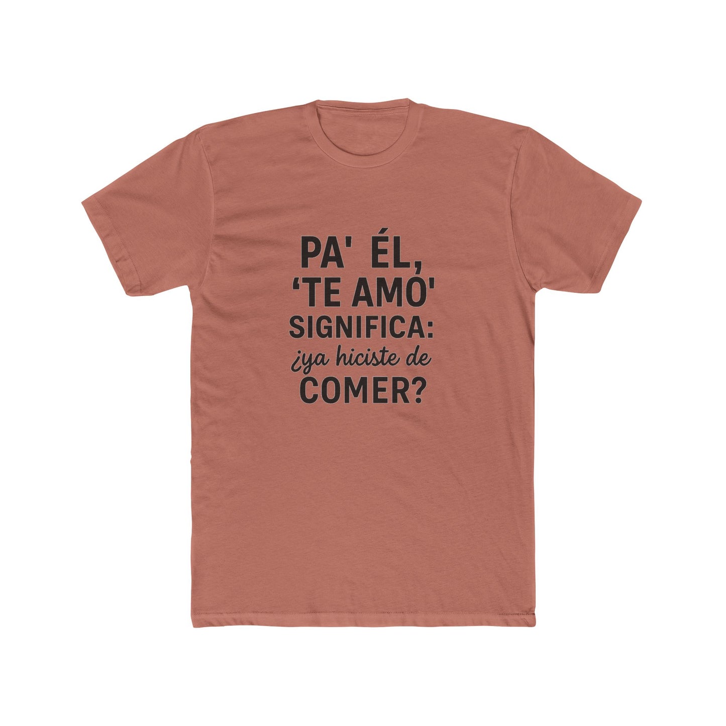 Funny Bilingual Cotton Tee - "Pa' Él, 'Te Amo' Significa: ¿Ya Hiciste de Comer?" - Gift for Food Lovers, Casual Wear, Humor T-Shirt, [...]