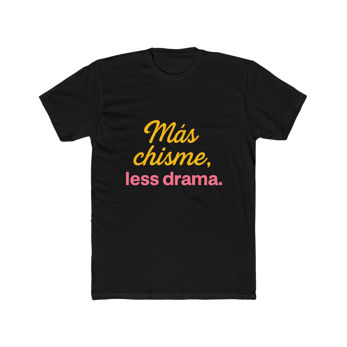 Funny Women's Tee, Más Chisme, Less Drama, Funny Graphic Tee, Casual T-Shirt, Gift for Friends, Relaxed Fit Shirt.