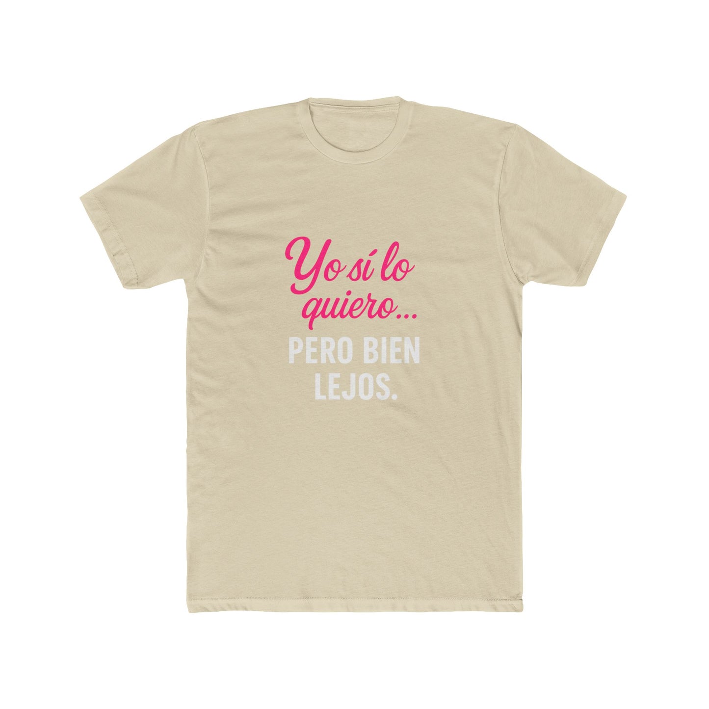 Yo Sí Lo Quiero Pero Bien Lejos Funny Women's Tee, Funny T-Shirt, Casual Wear, Gift for Friends, Birthday Gift, Humor Apparel