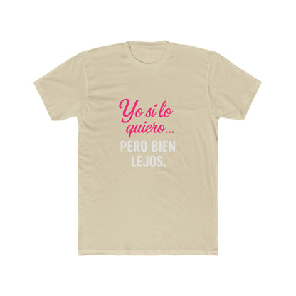 Yo Sí Lo Quiero Pero Bien Lejos Funny Women's Tee, Funny T-Shirt, Casual Wear, Gift for Friends, Birthday Gift, Humor Apparel