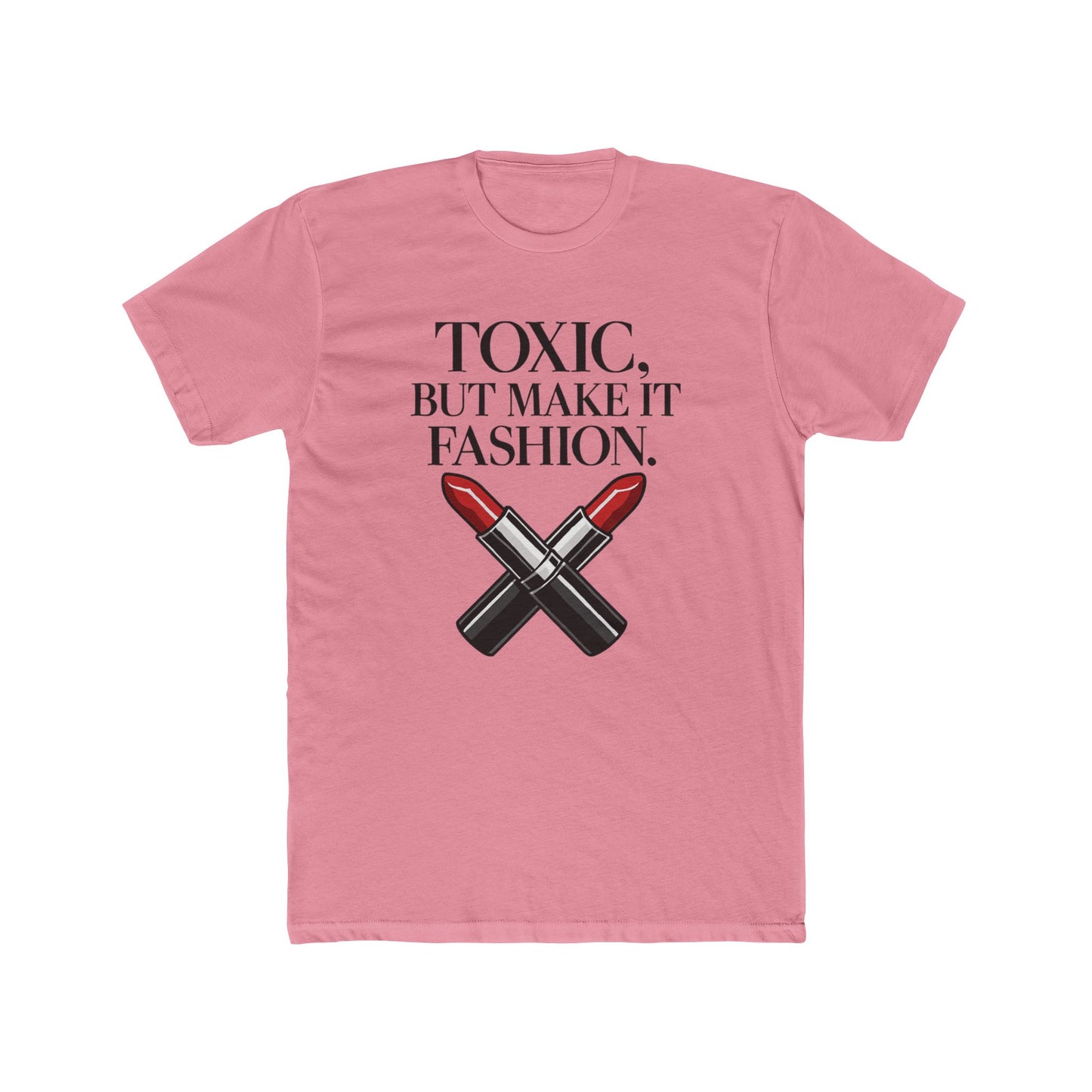 Funny Women's Toxic Couture Tee - Cotton Crew Shirt, Fashion Statement, Casual Wear, Gift for Fashion Lovers, Trendy Graphic Tee