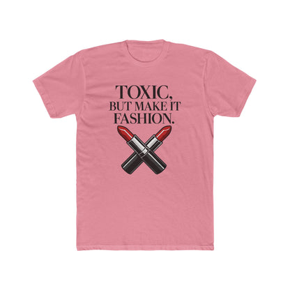 Funny Women's Toxic Couture Tee - Cotton Crew Shirt, Fashion Statement, Casual Wear, Gift for Fashion Lovers, Trendy Graphic Tee