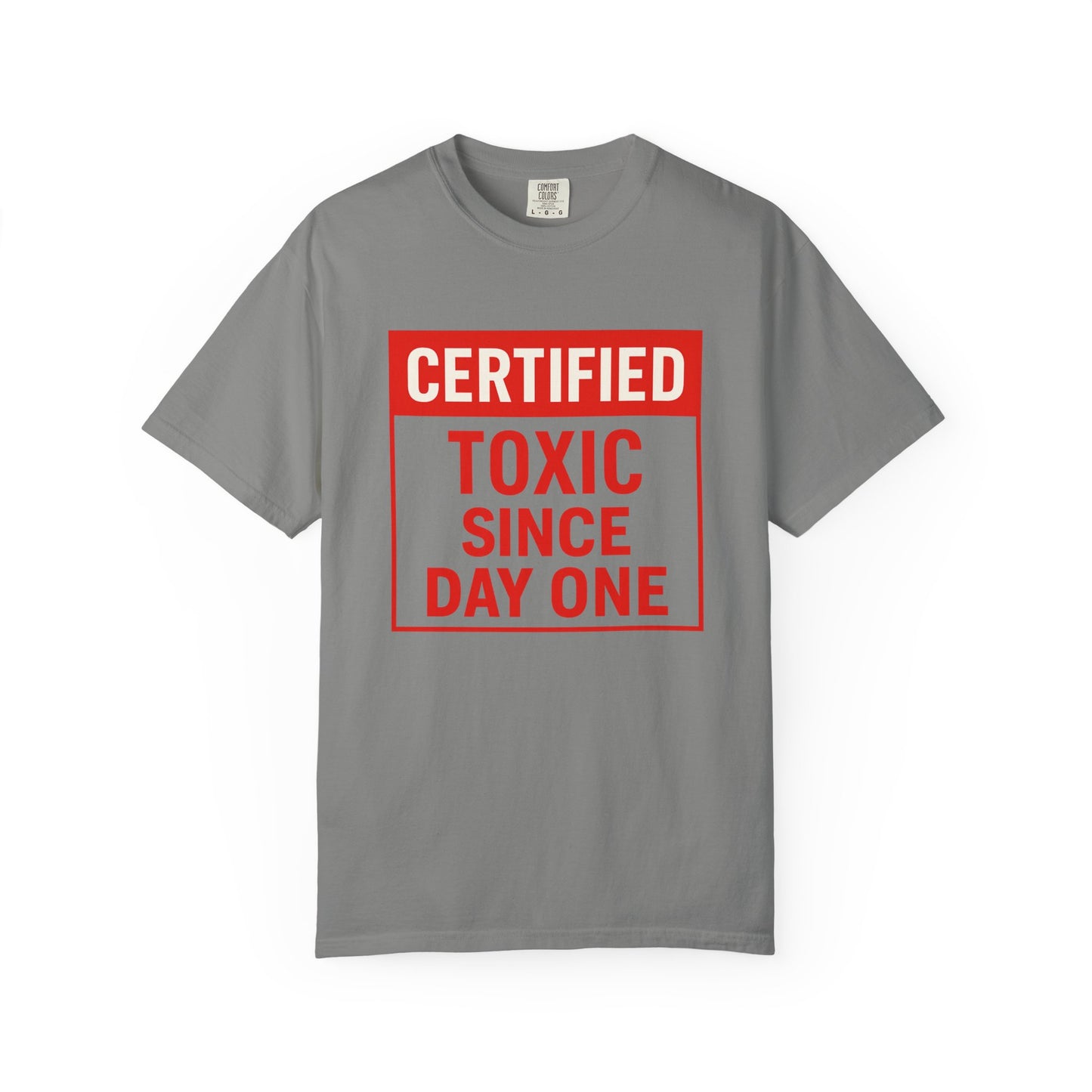 Unisex Funny Certified Toxic Since Day One Unisex T-shirt, Funny Gift, Casual Wear, Birthday Gift, Sarcastic Tee