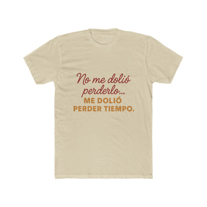 Women Cotton Crew Tee - "No me dolió perderlo, me dolió perder tiempo" - Funny Gift, Casual Wear, Humor Apparel, Birthday Gift, [...]