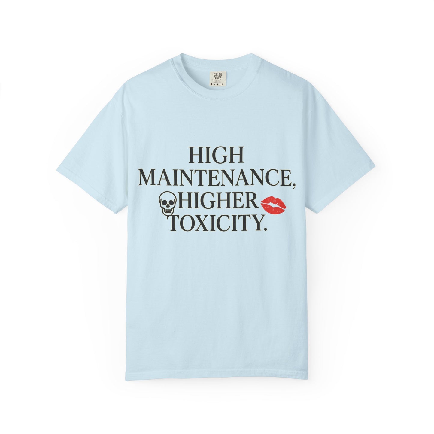 Funny Women's High Maintenance Unisex Tee, Funny Graphic T-shirt, Edgy Casual Wear, Gift for Friends, Statement Shirt, Toxicity Quote