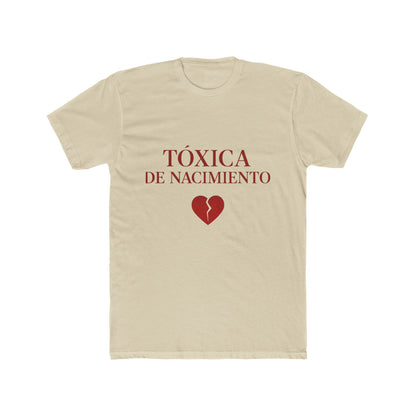 Funny Women Spanish Tóxica de Nacimiento Cotton Crew Tee - Statement Shirt, Gift for Friends, Casual Wear, Birthday Gift, Humor Tee